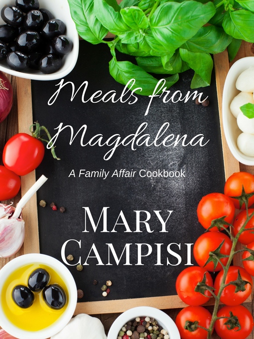 Title details for Meals From Magdalena by Mary Campisi - Available